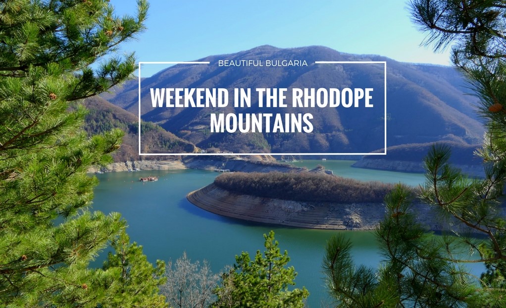 Beautiful Bulgaria | Weekend in the Rhodope&nbsp;Mountains